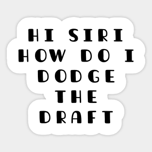 Funny SIRI Joke ,Dodge Draft In WW3 Sticker